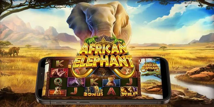Rahasia Menang Slot African Elephant Dengan Mudah