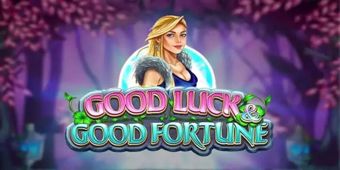 Trik Ampuh Dapat Jackpot Besar di Good Luck Fortune