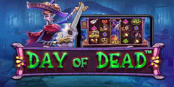 Panduan Paling Ampuh Dapatkan Jeckpot slot Day of Dead Panduan Paling Ampuh Dapatkan Jeckpot slot Day of Dead