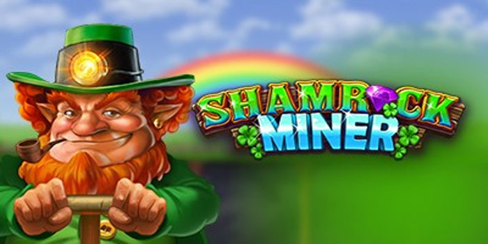 Trik Ampuh Bermain Slot Shamrock Miner Untuk Maksimalkan Kemenangan Trik Ampuh Bermain Slot Shamrock Miner Untuk Maksimalkan Kemenangan
