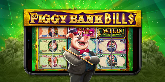 Panduan Mengatur Taruhan Dan Fitur di Slot Piggy Bank Bills