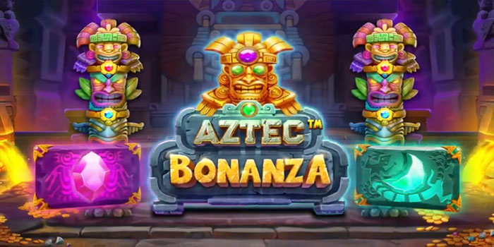 Tips Mengenal Pola Dan Fitur di Slot Aztec Bonanza Secara Bijak